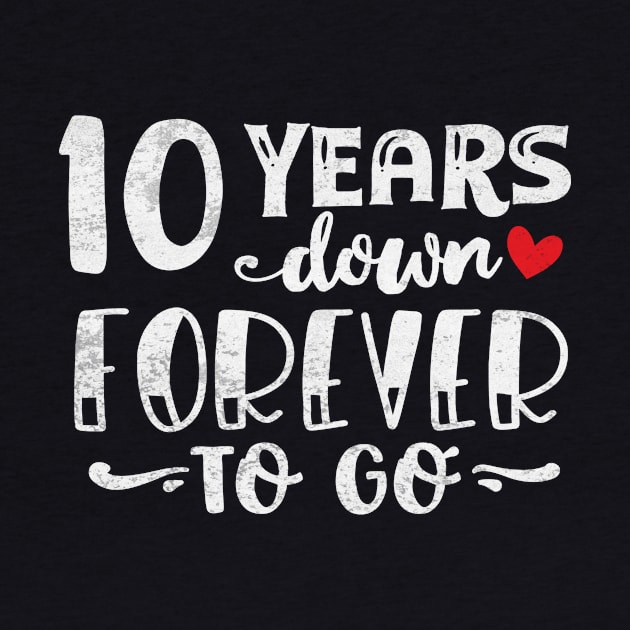 10 Years Down Forever to Go by TheDesignDepot